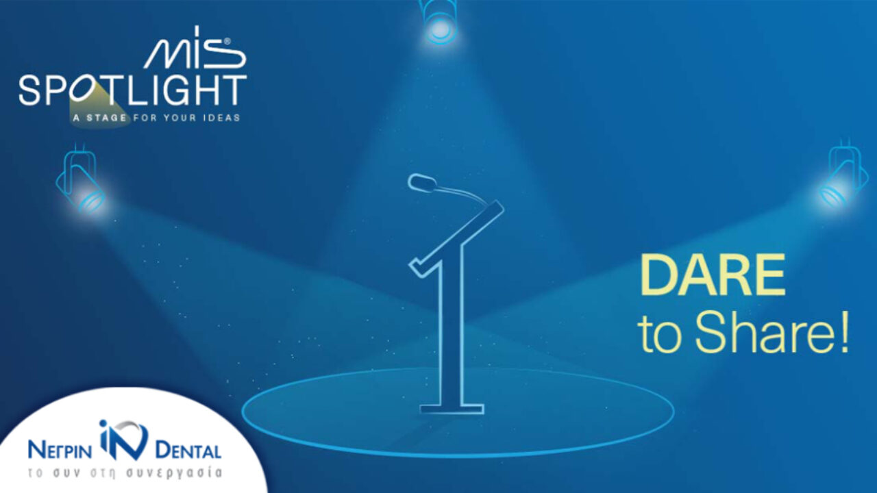 MIS SPOTLIGHT – Ένα διαδικτυακό γεγονός καινοτομίας! | NΕΓΡΙΝ ΙΝ Dental