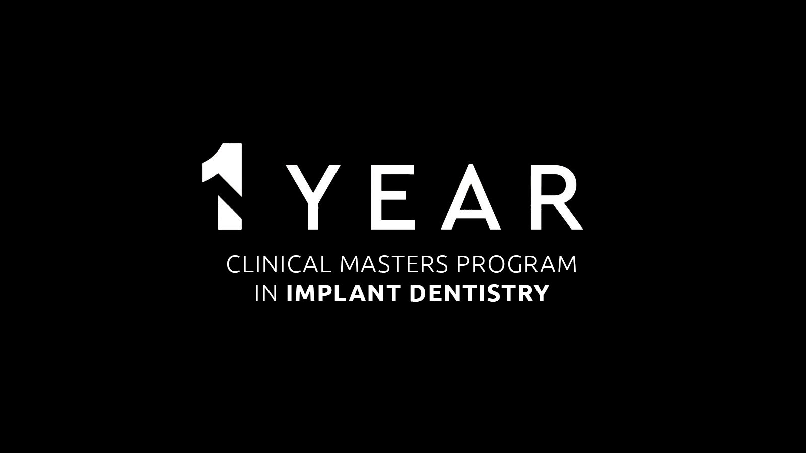1 Year Clinical Masters Program in Implant Dentistry