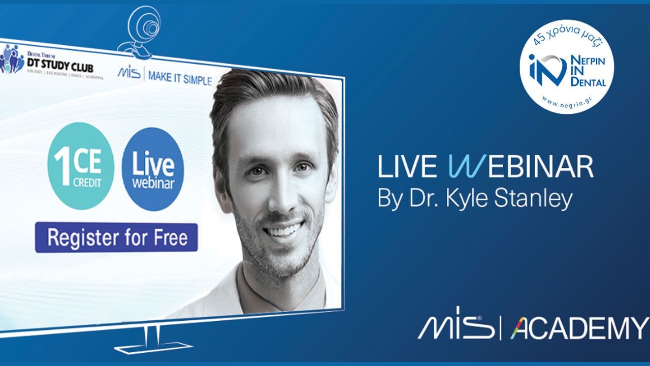 Webinar με τον Dr. Kyle Stanley | MIS Academy & ΝΕΓΡΙΝ ΙΝ Dental