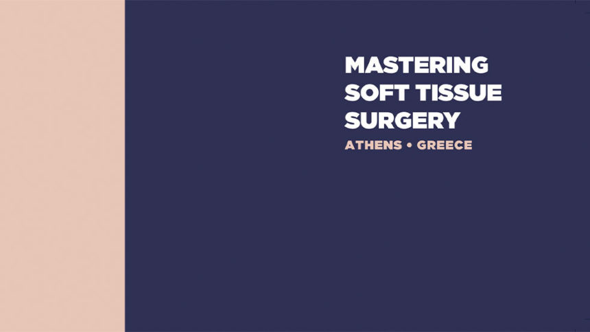Νέος εκπαιδευτικός κύκλος για το curriculum Mastering Soft Tissue Surgery!