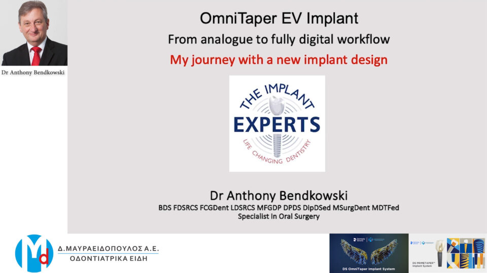 Anthony Bendkowski: “From analogue to fully digital workflow” OmniTaper EV Implant - my journey with a new implant design